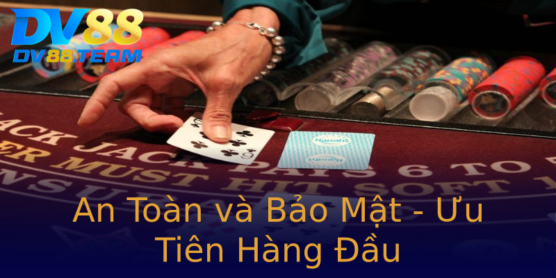 An Toàn và Bảo Mật - Ưu Tiên Hàng Đầu An Toàn và Bảo Mật - Ưu Tiên Hàng Đầu