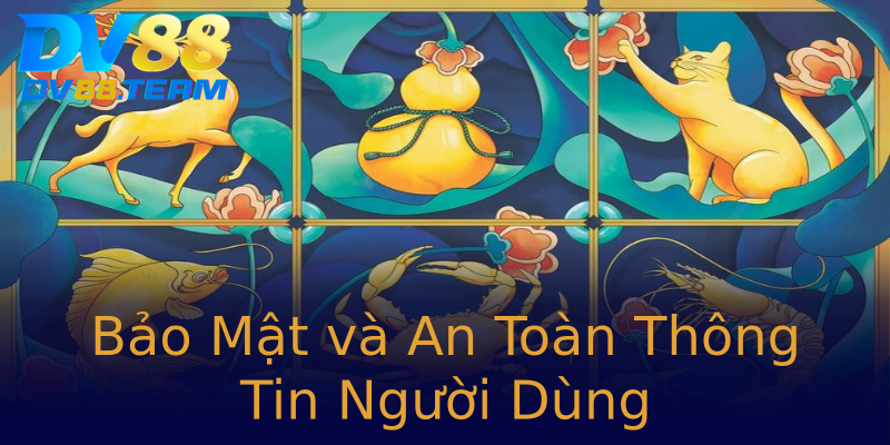 Bảo Mật và An Toàn Thông Tin Người Dùng Bảo Mật và An Toàn Thông Tin Người Dùng