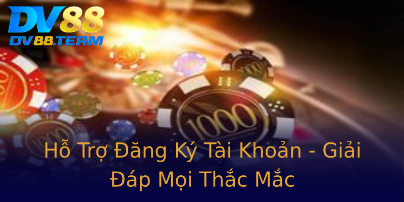 Hỗ Trợ Đăng Ký Tài Khoản - Giải Đáp Mọi Thắc Mắc Hỗ Trợ Đăng Ký Tài Khoản - Giải Đáp Mọi Thắc Mắc