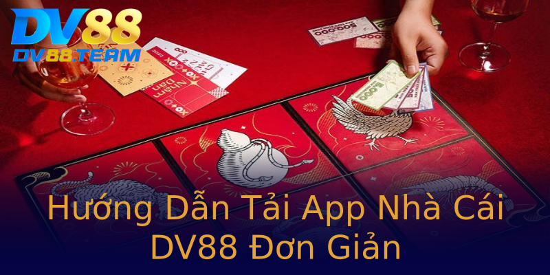 Hướng Dẫn Tải App Nhà Cái DV88 Đơn Giản Hướng Dẫn Tải App Nhà Cái DV88 Đơn Giản